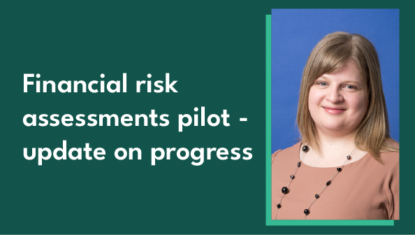 Image of Helen Rhodes alongside the blog title - 'Financial risk assessments pilot - update on progress'